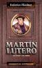 Martin Lutero: Su Vida Y Su Obra (Biografias historicas)