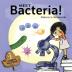 Meet Bacteria!: 1 (Mummy Nature Children's Book Series -)