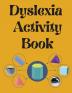 Dyslexia Activity Book.Educational book. Contains the alphabet numbers and more  with font style designed for dyslexia.