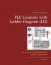 PLC Controls with Ladder Diagram (LD): IEC 61131-3 and introduction to Ladder programming