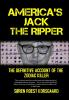 America's Jack The Ripper: The Definitive Account of the Zodiac Killer