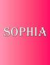 Sophia: 100 Pages 8.5 X 11 Personalized Name on Notebook College Ruled Line Paper