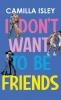 I Don't Want To Be Friends: 4 (Just Friends)