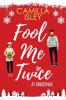 Fool Me Twice at Christmas: A Fake Relationship Small Town Holiday Romantic Comedy: 1 (Christmas Romantic Comedy)