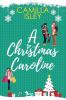 A Christmas Caroline: A Second Chance Amnesia Romantic Comedy: 2 (Christmas Romantic Comedy)