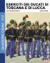 Eserciti dei Ducati di Toscana e di Lucca: Volume 12 (Quaderni Cenni)