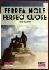 Ferrea mole Ferreo cuore: Le battaglie dei carristi della centauro dell'Ariete e della Littorio 1940-1943: 15 (Italia Storica)