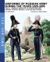 Uniforms of Russian army during the years 1825-1855 - Vol. 11: Service troops medical civilian and others: 011 (Soldiers Weapons and Uniforms - 800)