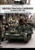 British tracked carriers of World War Two: 6 (Witness to War Eng)