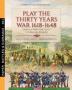 Play the Thirty Years war 1618-1648: Gioca a wargame alla guerra dei 30 anni (Paper Battles & Dioramas)