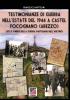 Testimonianze di guerra nell'estate del 1944 a Castel Focognano (Arezzo): Luci e ombre della guerra partigiana nell'Aretino: 64 (Storia)