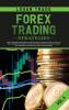 Forex Trading Strategies: The Ultimate Beginners Guide on How to Invest for a Living in the Currency Market Using the Simple Swing and Day Trade Techniques (Psychology Basics Explained): 4