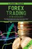 Forex Trading Strategies: The Ultimate Beginners Guide on How to Invest for a Living in the Currency Market Using the Simple Swing and Day Trade Techniques (Psychology Basics Explained): 4