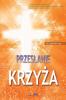 Przeslanie Krzyża: The Message of the Cross (Polish)