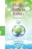 Henki Sielu ja Keho I: Spirit Soul and Body Ⅰ (Finnish)