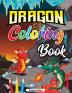 Dragon Coloring Book for Kids: Cute Baby Dragon Coloring Book Dragon Age Coloring Book for Relaxation and Stress Relief