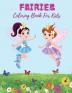 Fairies Coloring Book For Kids: Super Fun Fantasy Coloring Pages Cute Magical Fairy Tale Fairies!