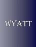 Wyatt: 100 Pages 8.5 X 11 Personalized Name on Notebook College Ruled Line Paper