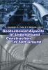 Geotechnical Aspects of Underground Construction in Soft Ground