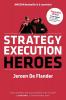 Strategy Execution Heroes - expanded edition business strategy implementation and strategic management demystified: a practical performance management guidebook for the successful leader