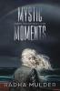 Mystic Moments: Poems For Inspired Living