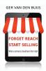 Forget Reach Start Selling: What e-commerce should learn from retail