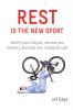 Rest is the New Sport: Identify your fatigue improve your recovery decrease your biological cost