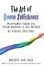 The Art of Divine Selfishness: transform your life your business & the world by putting YOU first