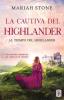 La cautiva del highlander: Una novela romántica de viajes en el tiempo en las Tierras Altas de Escocia: 1 (Al Tiempo del Highlander)