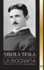 Nikola Tesla: La biografía - La vida y los tiempos de un genio que inventó la era eléctrica (Ciencia)