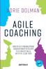 Agile Coaching the Dutch way: How to help organizations discover ways to deliver the highest value in the shortest time and with the least risk