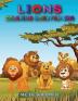 Lions coloring book for kids: Great Coloring Book For Kids and Preschoolers Simple and Cute designs Coloring Book With High Quality Images Activity book with king of the jungle