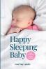 Happy Sleeping Baby - Your Guide for Sleep Success