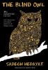 Blind Owl (Authorized by the Sadegh Hedayat Foundation - First Translation Into English Based on the Bombay Edition)