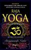 Raja Yoga - Yoga as Meditation!: BRAND NEW! By Bestselling author Yogi Shreyananda Natha! (Great Yoga Books)