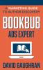 BookBub Ads Expert: A Marketing Guide To Author Discovery: 3 (Let's Get Publishing)