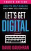 Let's Get Digital: How To Self-Publish And Why You Should: 1 (Let's Get Publishing)