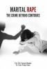 Marital Rape: The Crime Beyond Contours