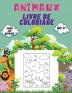 Animaux Livre de Coloriage Pour Les Enfants Age 3+: Livre de coloriage d'animaux pour les tout-petits les enfants de maternelle et d'âge ... d'oiseaux d'insectes et de créatures mari