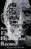 Rethinking the Electronic Healthcare Record: Why the Electronic Healthcare Record (Ehr) Failed So Hard and How It Should Be Redesigned to Support Doc