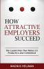 How Attractive Employers Succeed: The Leadership That Makes Us Productive and Committed