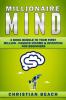 Millionaire Mind: 2 Book Bundle To Your First Million - Passive Income & Investing For Beginners