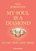 My Soul is a Diamond: Let my true light shine: 2 (Rita Borenstein Publishing)