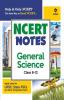NCERT Notes General Science Class 6-12 (Old+New) for UPSC  State PSC and Other Competitive Exams