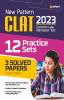 New Pattern CLAT 2023 12 Practice Sets 3 Solved Papers (2022-2020)