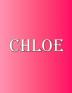 Chloe: 100 Pages 8.5 X 11 Personalized Name on Notebook College Ruled Line Paper