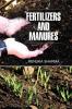 FERTILIZERS AND MANURES