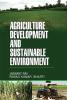 AGRICULTURE DEVELOPMENT AND SUSTAINABLE ENVIRONMENT