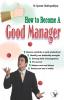 HOW TO BECOME A GOOD MANAGER