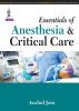 ESSENTIALS OF ANESTHESIA & CRITICAL CARE